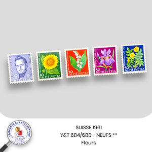 SUISSE 1961 - Y&T 684/688 - Fleurs - NEUFS **