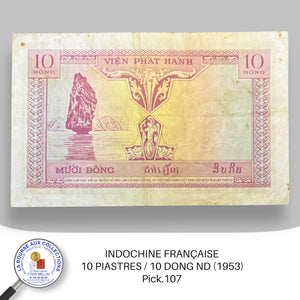 INDOCHINE FRANÇAISE - 10 PIASTRES / 10 DONG ND (1953) - Pick.107
