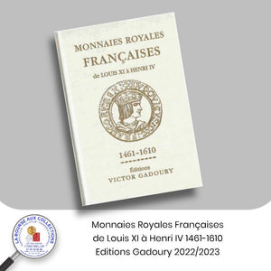 Editions Gadoury - LES MONNAIES ROYALES FRANÇAISES de Louis XI à Henri IV (1461/1610) par S. Sombart