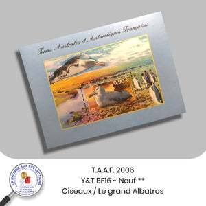 T.A.A.F. 2006 - Y&T BF16 -Oiseaux / Le grand Albatros - Neuf **