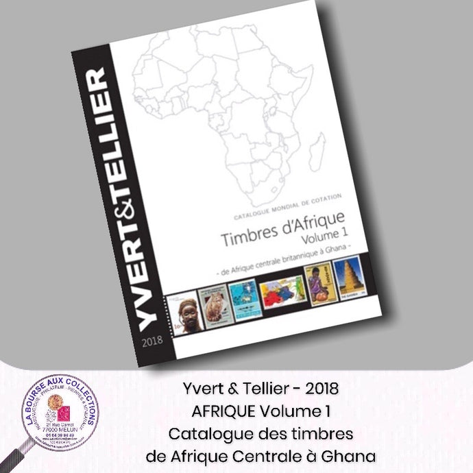 Yvert & Tellier - AFRIQUE Volume 1 - 2018 (Catalogue des timbres des pays d´Afrique : de A G)