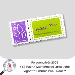 Personnalisés 2006 - Y&T 3916A - Marianne de Lamouche / Vignette Timbres Plus - NEUF **