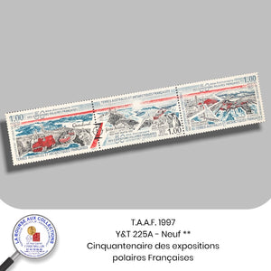 T.A.A.F. 1997 - Y&T 225A - Cinquantenaire des expositions polaires Françaises - Neuf **