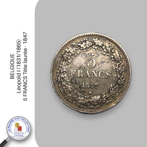 BELGIQUE - Léopold I (1831/1865) - 5 FRANCS Tête laurée - 1847