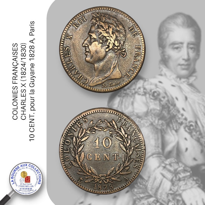 COLONIES FRANÇAISES - CHARLES X (1824/1830) - 10 CENT. Charles X pour la Guyane- 1828 A, Paris