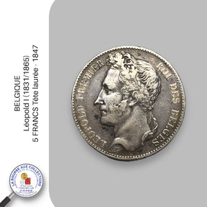 BELGIQUE - Léopold I (1831/1865) - 5 FRANCS Tête laurée - 1847