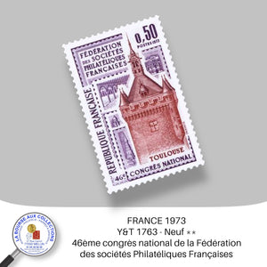 1973 - Y&T 1763 - 46ème congrès national de la Fédération des sociétés Philatéliques Françaises à Toulouse - Neuf **