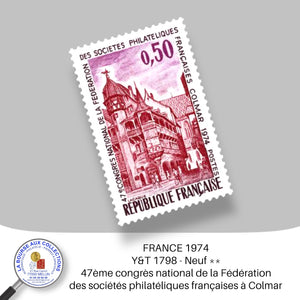 1974 - Y&T 1798 - 47ème congrès national de la Fédération des sociétés philatéliques françaises à Colmar - Neuf **