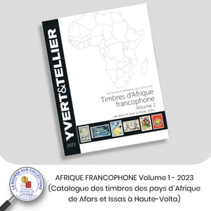 AFRIQUE FRANCOPHONE Volume 1 - 2023 (Catalogue des timbres des pays d´Afrique : de Afars et Issas à Haute-Volta)