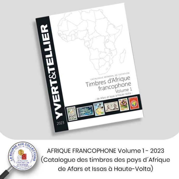 AFRIQUE FRANCOPHONE Volume 1 - 2023 (Catalogue des timbres des pays d´Afrique : de Afars et Issas à Haute-Volta)