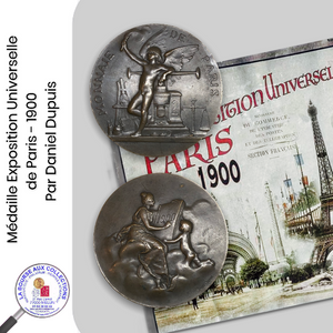 Médaille pour l'EXPOSITION UNIVERSELLE de Paris 1900 par Daniel Dupuis