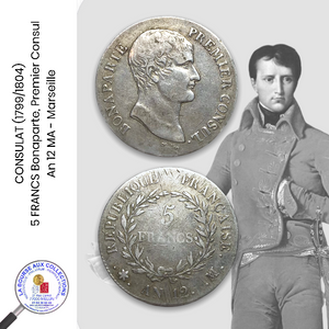 CONSULAT (1799/1804) - 5 FRANCS Bonaparte, Premier Consul – An 12 MA - Marseille / La Bourse aux Collections Numismate Melun