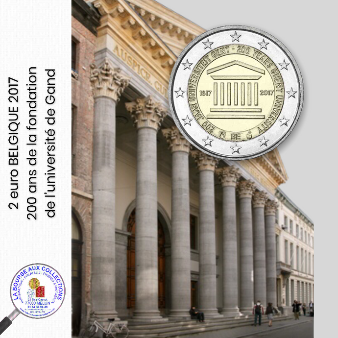 2 euro BELGIQUE 2017 - 200 ans de la fondation de l'université de Gand / La Bourse aux Collections Numismate Melun