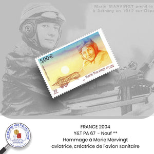 2004 - Y&T PA 67 - Hommage à Marie Marvingt aviatrice, créatrice de l'avion sanitaire - NEUF **