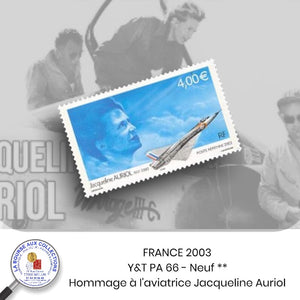 2003 - Y&T PA 66 - Hommage à l'aviatrice Jacqueline Auriol - NEUF **