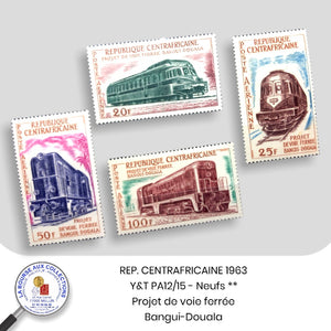 CENTRAFRIQUE 1963 - Y&T PA 12/15 - Projet de voie ferrée Bangui-Douala - NEUF **