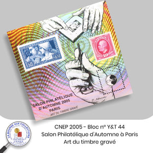 CNEP 2005 - Bloc n° Y&T 44 - Salon Philatélique d'Automne à Paris - Art du timbre gravé.