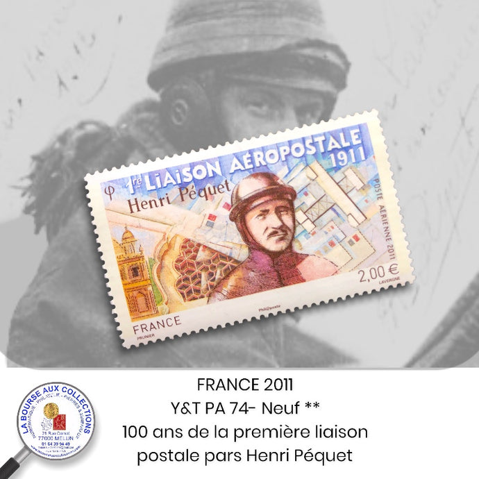 2011 - Y&T PA 74 - 100 ans de la 1ère liaison postale par l'aviateur Henri Péquet - NEUF **