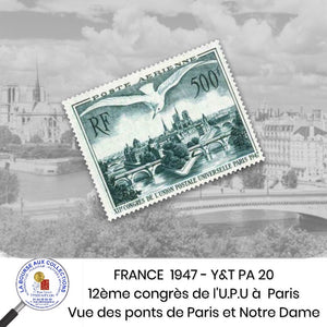 1947- Y&T PA 20 - 12ème congrès de l'U.P.U à  Paris / Vue des ponts de Paris et Notre Dame - Vert