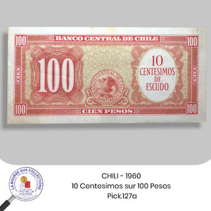 CHILI - 10 Centesimos sur 100 Pesos 1960 - Pick.127a