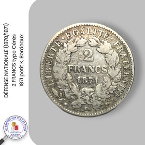 DÉFENSE NATIONALE (1870/1871) - 2 FRANCS type Cérès - 1871 petit K, Bordeaux