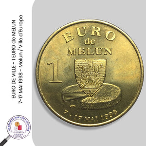 EURO DE VILLE - 1 EURO de MELUN  - 7-17 MAI 1998 - Melun / Ville d'Europe