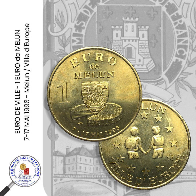 EURO DE VILLE - 1 EURO de MELUN  - 7-17 MAI 1998 - Melun / Ville d'Europe