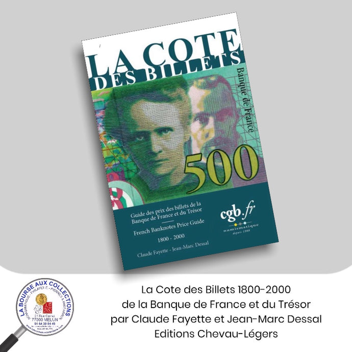La Cote des Billets 1800-2000 de la Banque de France et du Trésor par Claude Fayette et Jean-Marc Dessal Ed. Chevau-Légers