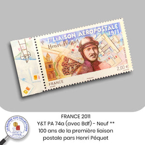 2011 - Y&T PA 74 - 100 ans de la 1ère liaison postale par l'aviateur Henri Péquet - NEUF **