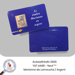 2006 - Autoadhésifs  -  Y&T n° AA 85 - Marianne de Lamouche (Argent 999‰) - Neufs **