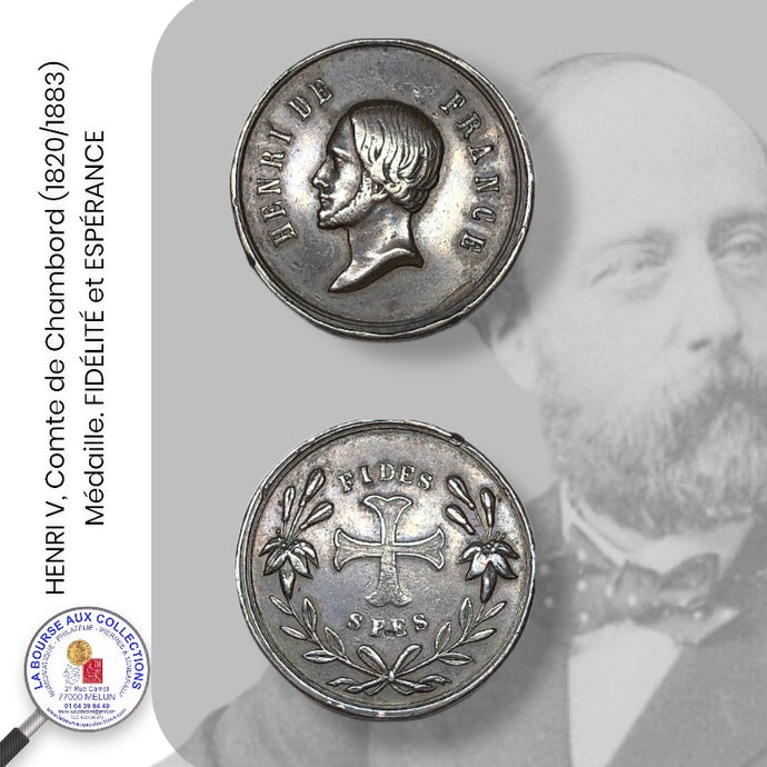 HENRI V, Comte de Chambord (1820/1883) - Médaille. FIDÉLITÉ et ESPÉRANCE