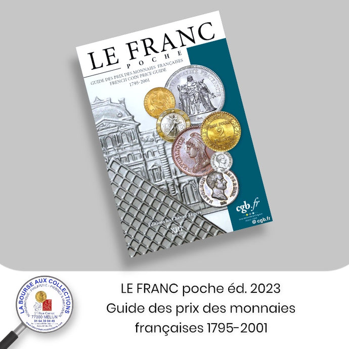 LE FRANC poche édition 2023 -  Guide des prix des monnaies française 1795-2001.