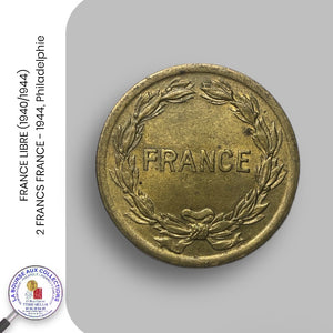 FRANCE LIBRE (1940/1944) - 2 FRANCS FRANCE - 1944, Philadelphie
